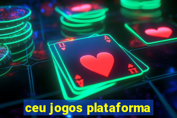 ceu jogos plataforma